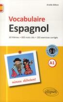 Couverture du livre « Vocabulaire espagnol de base. niveau debutant. avec fichiers audio et exercices corriges » de Arielle Bitton aux éditions Ellipses
