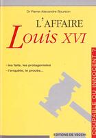 Couverture du livre « L'affaire louis xvi » de Pierre-Alexandre Bourson aux éditions De Vecchi