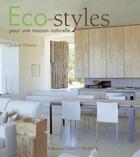 Couverture du livre « Eco-styles ; pour une maison naturelle » de Judith Wilson aux éditions Ouest France