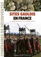 Couverture du livre « Sites gaulois en France » de Renee Grimaud et Bruno Colliot aux éditions Ouest France