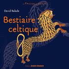 Couverture du livre « Bestiaire celtique » de David Balade aux éditions Ouest France
