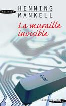 Couverture du livre « La muraille invisible » de Henning Mankell aux éditions Succes Du Livre