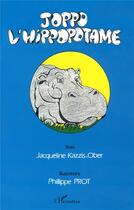Couverture du livre « Joppo l'hippopotame » de Jacqueline Kazzis-Ober et Philippe Prot aux éditions L'harmattan