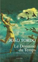 Couverture du livre « Le domaine du temps » de Joao Tordo aux éditions Actes Sud