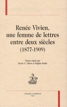 Couverture du livre « Renée Vivien, une femme de lettres entre deux siècles (1877-1909) » de Nicole G. Albert et Brigitte Rollet aux éditions Honore Champion