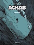 Couverture du livre « Achab - Tome 01 : Nantucket » de Patrick Mallet aux éditions Glenat