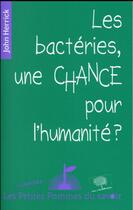 Couverture du livre « Les bactéries, une chance pour l'humanité ? » de John Herrick aux éditions Le Pommier
