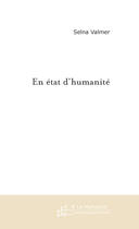 Couverture du livre « En Etat D'Humanite » de Valmer Selna aux éditions Le Manuscrit