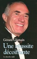 Couverture du livre « Reussite decoiffante » de Glemain Gerard aux éditions Cherche Midi