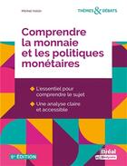 Couverture du livre « Comprendre la monnaie et les politiques monetaires » de Michel Voisin aux éditions Breal