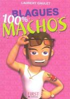 Couverture du livre « Petit livre de - special machos » de Laurent Gaulet aux éditions First