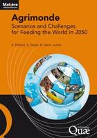 Couverture du livre « Agrimonde ; scenarios and challenges for feeding the world in 2050 » de Bruno Dorin et Sebastien Treyer et Sandrine Pallard aux éditions Quae