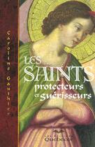 Couverture du livre « Les saints protecteurs et guérisseurs » de Caroline Gauthier aux éditions Quebecor