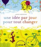 Couverture du livre « Une idée par jour pour tout changer » de Janine Casevecchie aux éditions Chene