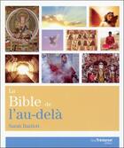 Couverture du livre « La bible de l'au-delà » de Sarah Bartlett aux éditions Guy Trédaniel