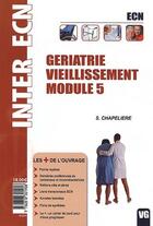 Couverture du livre « Inter ECN ; gériatrie, vieillissement, module 5 » de S. Chapeliere aux éditions Vernazobres Grego