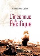 Couverture du livre « L'inconnue du pacifique » de Maite Droy-Lefaix aux éditions Persee