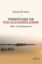 Couverture du livre « Territoire de Fizi-Kalembelembe ; défis et développement » de Mumyaas Wa Nyasa aux éditions Persee