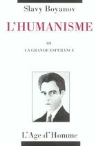 Couverture du livre « L'Humanisme Ou La Grande Esperance » de Slavy Boyanov aux éditions L'age D'homme