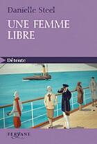 Couverture du livre « Une femme libre » de Danielle Steel aux éditions Feryane