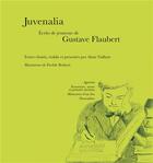 Couverture du livre « Juvenalia - ecrits de jeunesse de gustave flaubert » de Flaubert/Vaillant aux éditions Pu De Paris Nanterre