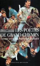 Couverture du livre « Les poètes de grand chemin ; voyage avec les roms des balkans » de Claire Auzias aux éditions Michalon