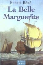 Couverture du livre « La belle Marguerite » de Robert Bene aux éditions De Boree