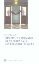 Couverture du livre « Des ravages du manque de sincérité dans les relations humaines » de Olivier Bardolle aux éditions Balland