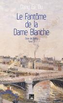 Couverture du livre « Le fantôme de la Dame Blanche ; ceux de Guitry » de Dani Le Du aux éditions Des Falaises