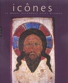 Couverture du livre « Icones. Le Monde Orthodoxe Apres Byzance » de  aux éditions Hazan