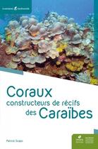 Couverture du livre « Coraux constructeurs de récifs des Caraïbes » de Patrick Scaps aux éditions Mnhn