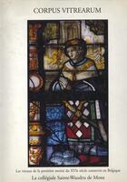 Couverture du livre « Corpus vitrearum ; les vitraux de la première moitie du XVIe conserves en Belgique t.5 » de Vanden Bemden Yvette aux éditions Pu De Namur