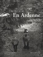 Couverture du livre « En Ardenne » de Alain Bertrand et Jean-Pierre Ruelle aux éditions Bernard Gilson