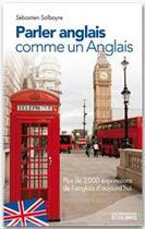Couverture du livre « Parler anglais comme un anglais » de Sebastien Salbayre aux éditions Ixelles