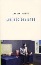 Couverture du livre « Les récidivistes » de Laurent Nunez aux éditions Champ Vallon
