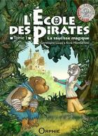 Couverture du livre « L'école des pirates Tome 1 : la saucisse magique » de Christophe Loupy et Anne Montbarbon aux éditions Orphie