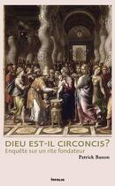 Couverture du livre « La circoncision ; enquête sur un rite fondateur » de Patrick Banon aux éditions Infolio