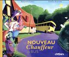 Couverture du livre « Le nouveau chauffeur de bus » de Estelle Rattier et Benjamin Leduc aux éditions Chours