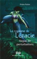 Couverture du livre « Le royaume de Lénacie t.2 ; vague de perturbations » de Priska Poirier aux éditions De Mortagne