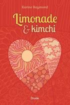 Couverture du livre « Limonade et Kimchi » de Karine Raymond aux éditions Druide