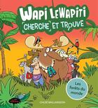 Couverture du livre « Wapi le wapiti : les forêts du monde ; cherche et trouve » de Chloe Baillargeon aux éditions Les Malins