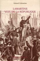 Couverture du livre « Lamartine, voix de la république » de Calmettes aux éditions Armancon