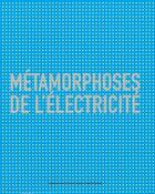 Couverture du livre « Métamorphoses de l'électricité » de  aux éditions Norma