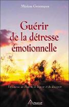 Couverture du livre « Guerir de la detresse emotionnelle » de Miriam Greenspan aux éditions Ariane