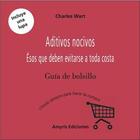 Couverture du livre « Aditivos nocivos ; esos que deben evitarse a toda costa » de Charles Wart aux éditions Amyris