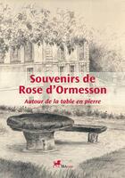 Couverture du livre « Souvenirs de Rose d'Ormesson ; autour de la table en pierre » de Roselyne D' Ormesson aux éditions Ibacom