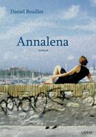 Couverture du livre « Annalena » de Bouillot Daniel aux éditions Books On Demand