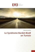 Couverture du livre « Le syndrome bardet-biedl en tunisie » de Oussama Mhamdi aux éditions Editions Universitaires Europeennes