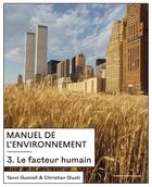 Couverture du livre « Manuel de l'environnement Tome 3 : Le facteur humain » de Yanni Gunnell et Christiann Giusti aux éditions Sorbonne Universite Presses