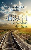 Couverture du livre « 46934 le paradoxe des étaux t.1 » de Jean-Michel Bardou aux éditions Librinova